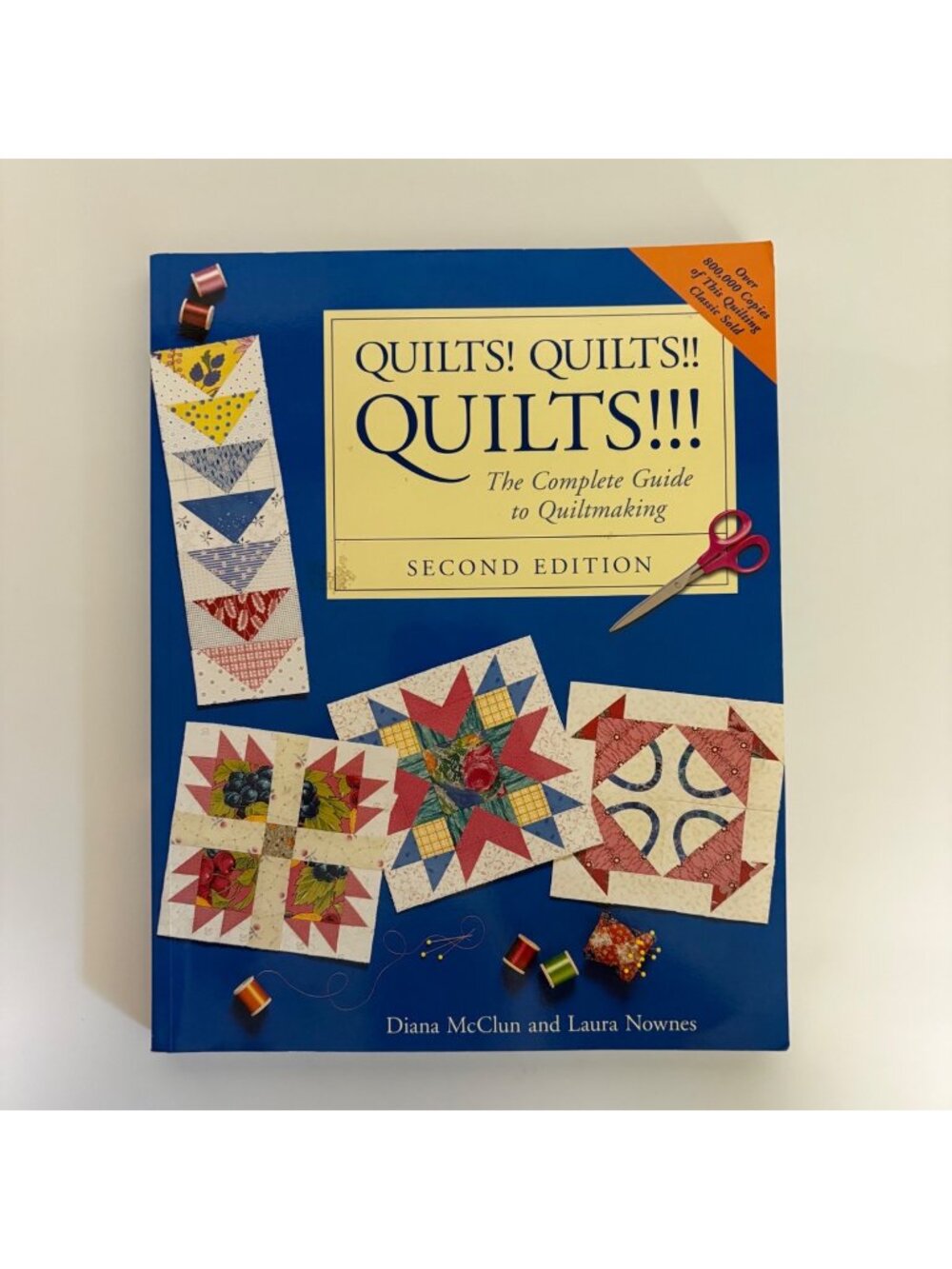 Quilts! Quilts!! Quilts!!! The Complete Guide To Quiltmaking Second Edition Book